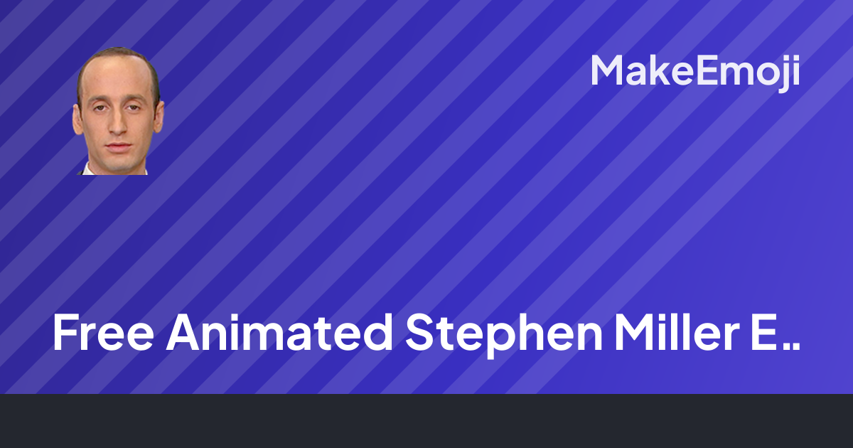 Free Animated Stephen Miller Emoji Maker | MakeEmoji