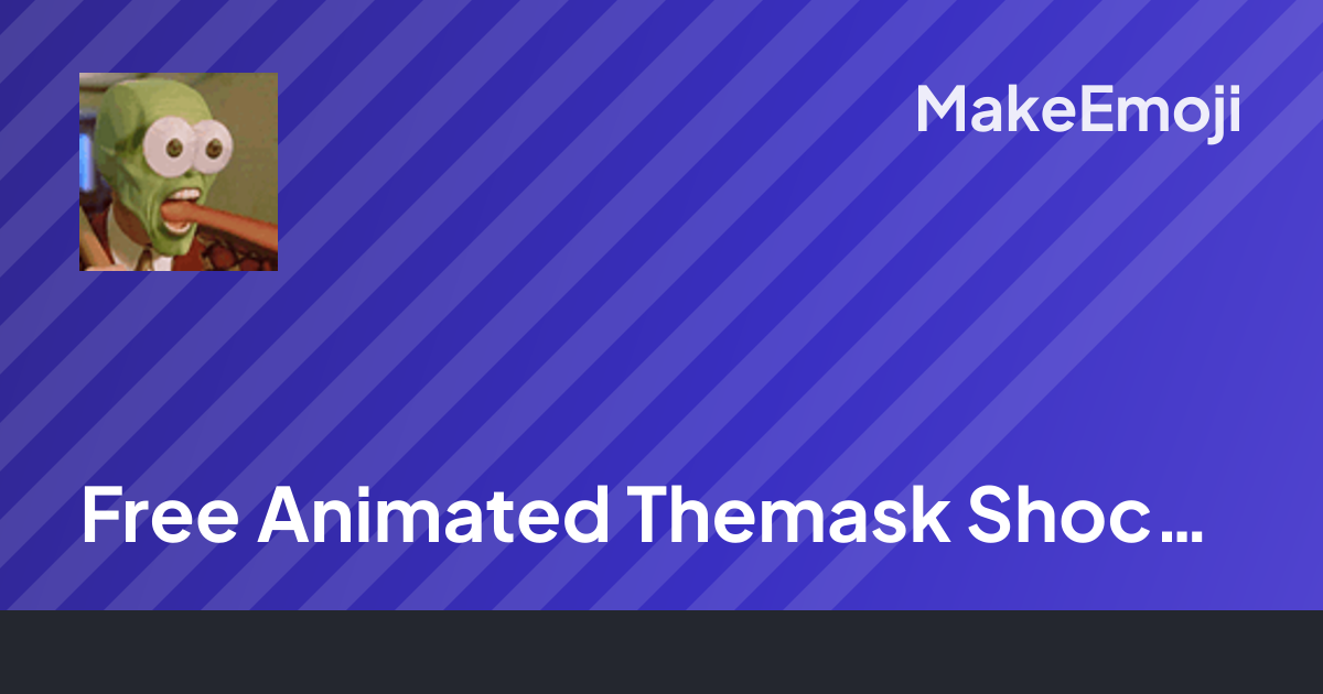 Free Animated Themask Shock Emoji Maker | MakeEmoji