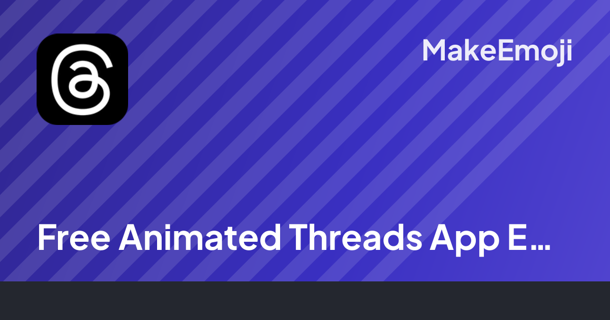 Free Animated Threads App Emoji Maker | MakeEmoji