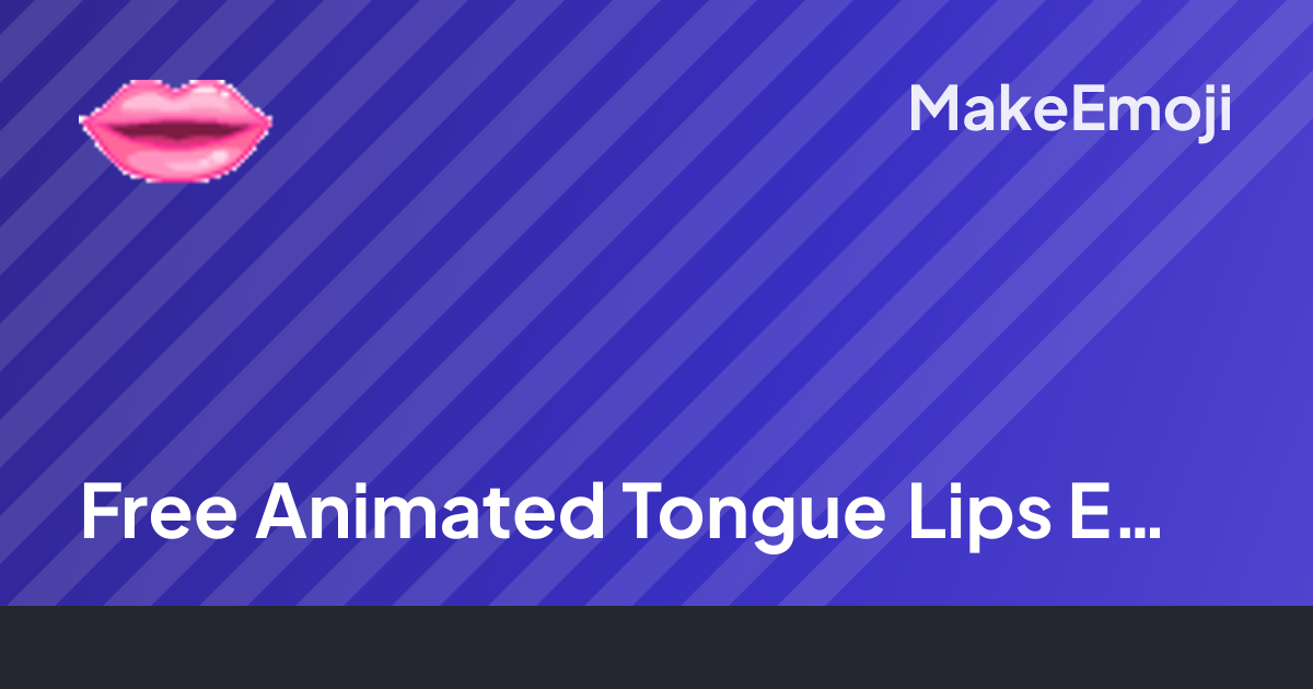 Free Animated Tongue Lips Emoji Maker | MakeEmoji
