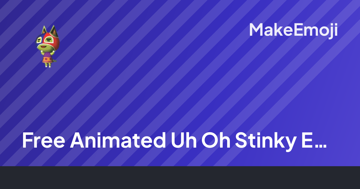 Free Animated Uh Oh Stinky Emoji Maker | MakeEmoji