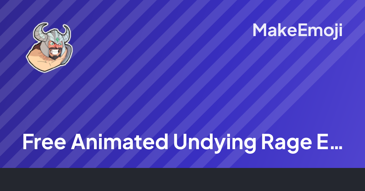 Free Animated Undying Rage Emoji Maker | MakeEmoji