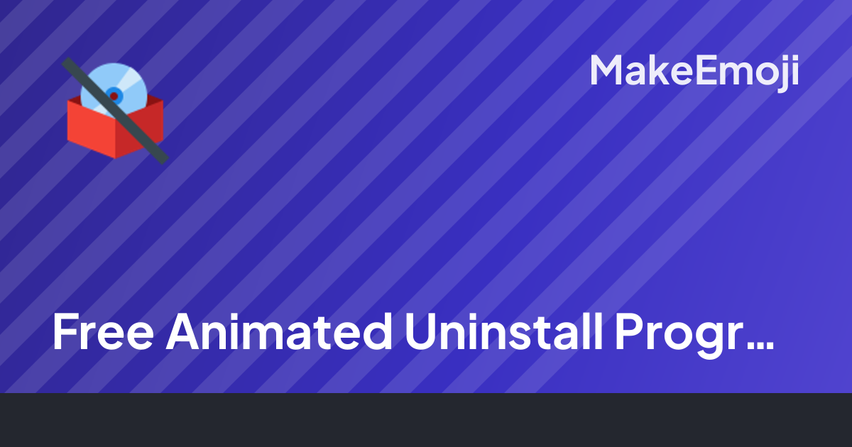 Free Animated Uninstall Programs Emoji Maker | MakeEmoji