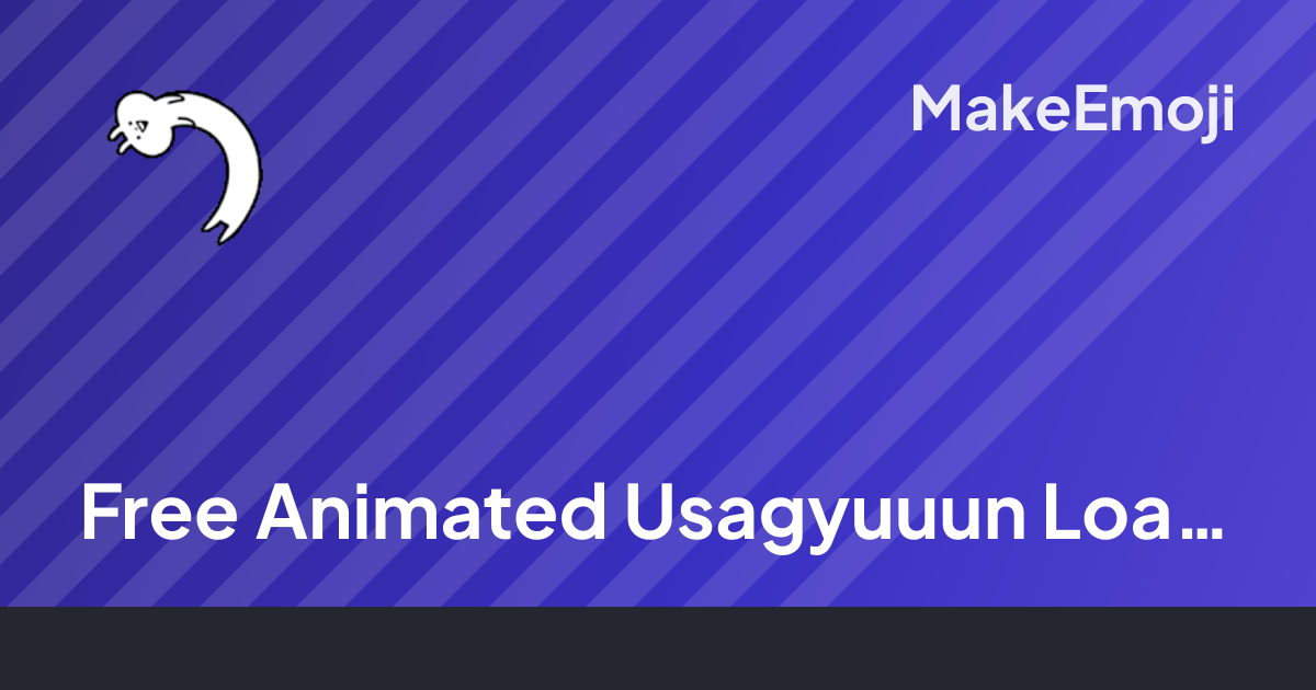 Free Animated Usagyuuun Loading Emoji Maker | MakeEmoji