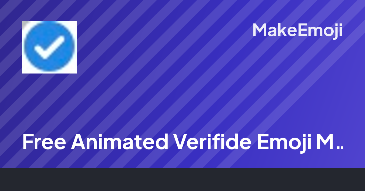 Free Animated Verifide Emoji Maker | MakeEmoji