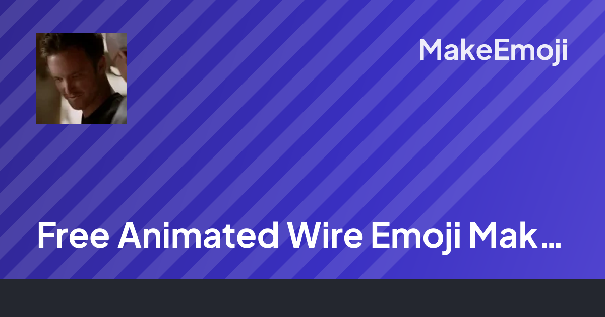 Free Animated Wire Emoji Maker | MakeEmoji