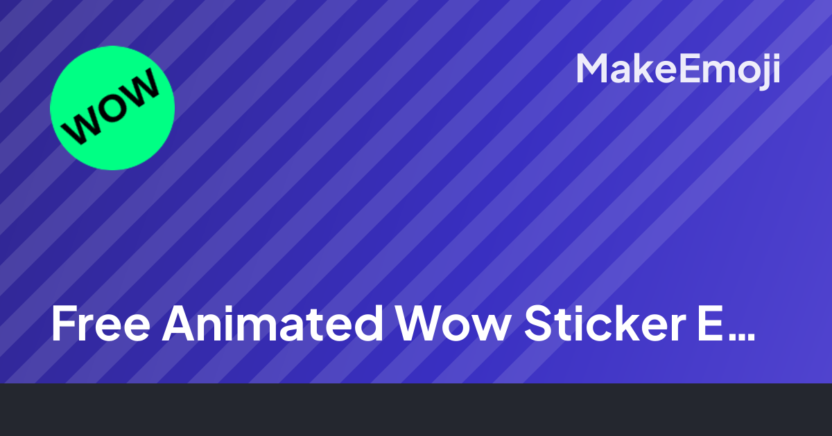 Free Animated Wow Sticker Emoji Maker | MakeEmoji