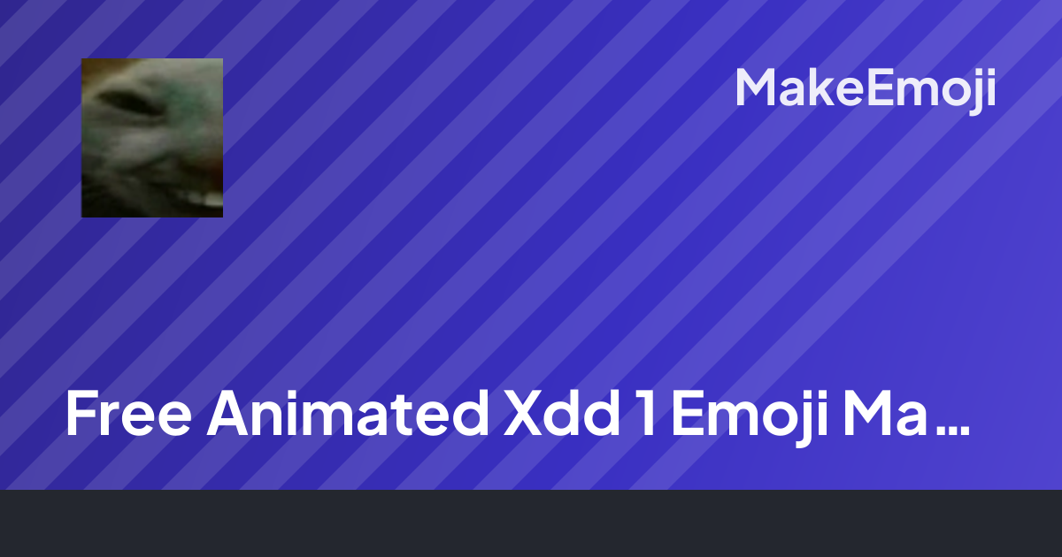 Free Animated Xdd 1 Emoji Maker | MakeEmoji