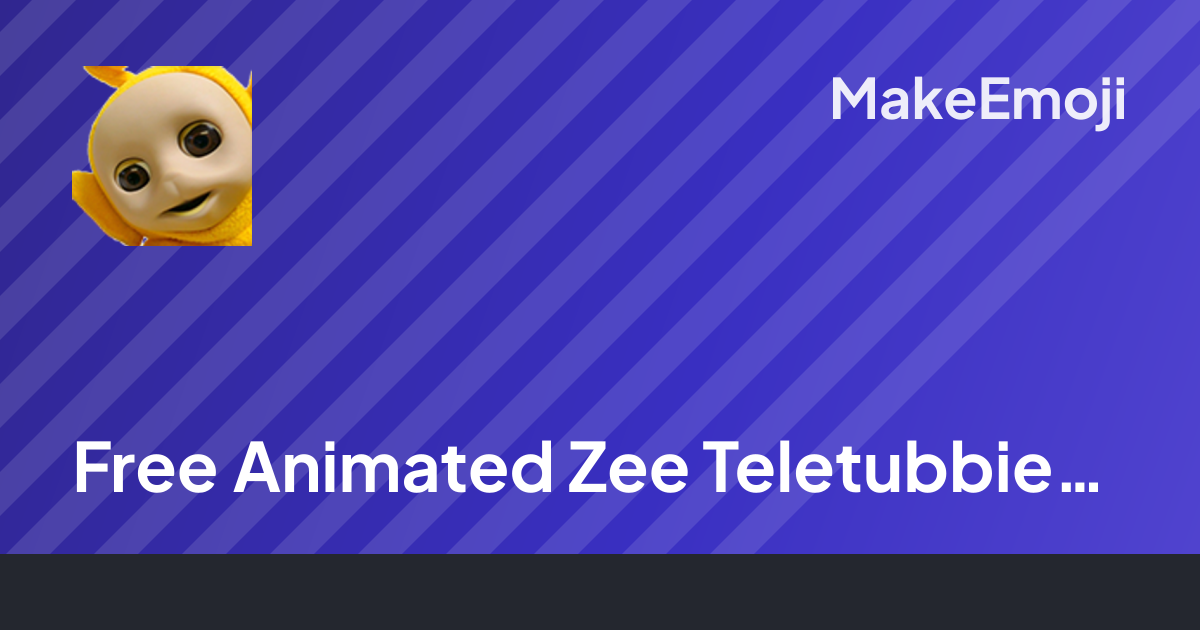 Free Animated Zee Teletubbies Emoji Maker | MakeEmoji
